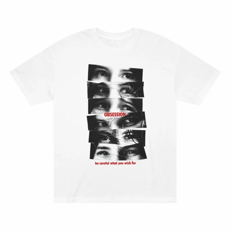 Be Careful What You Wish For Obsession Shirt