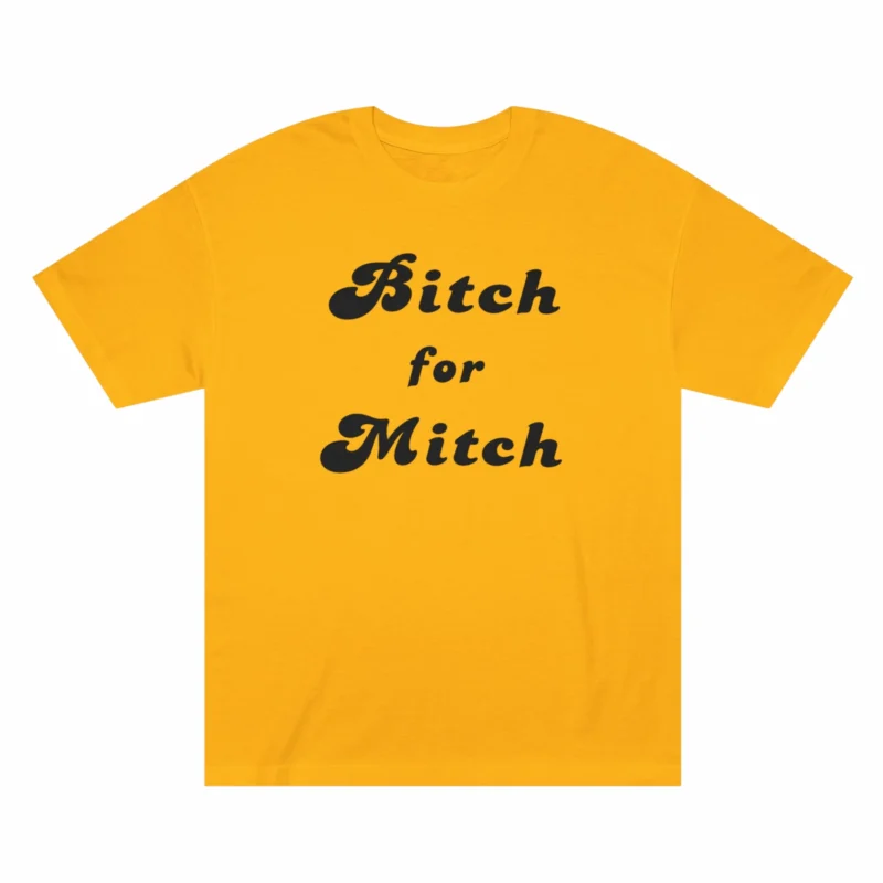 Bitch for Mitch Shirt