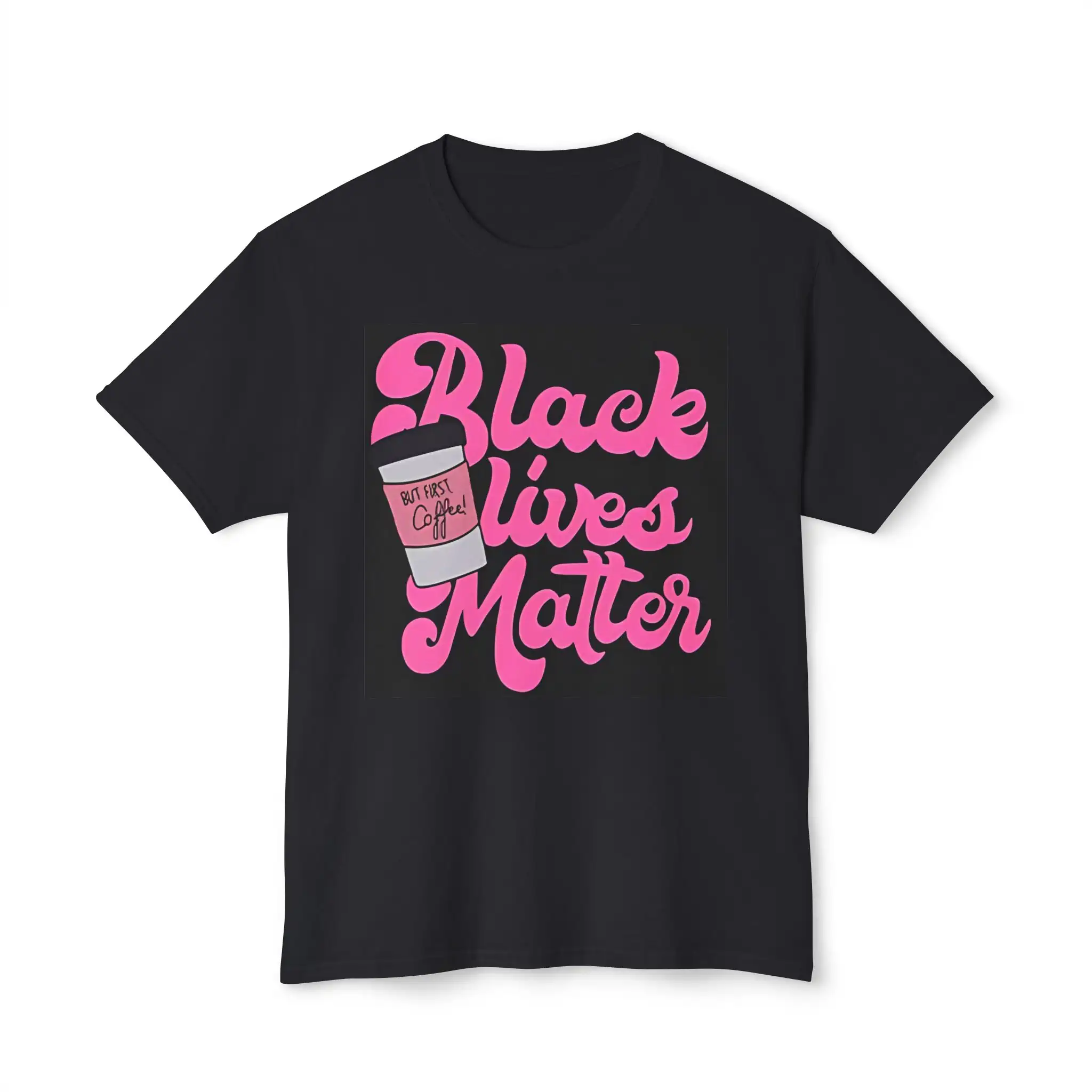 black lives matter but first coffee shirt