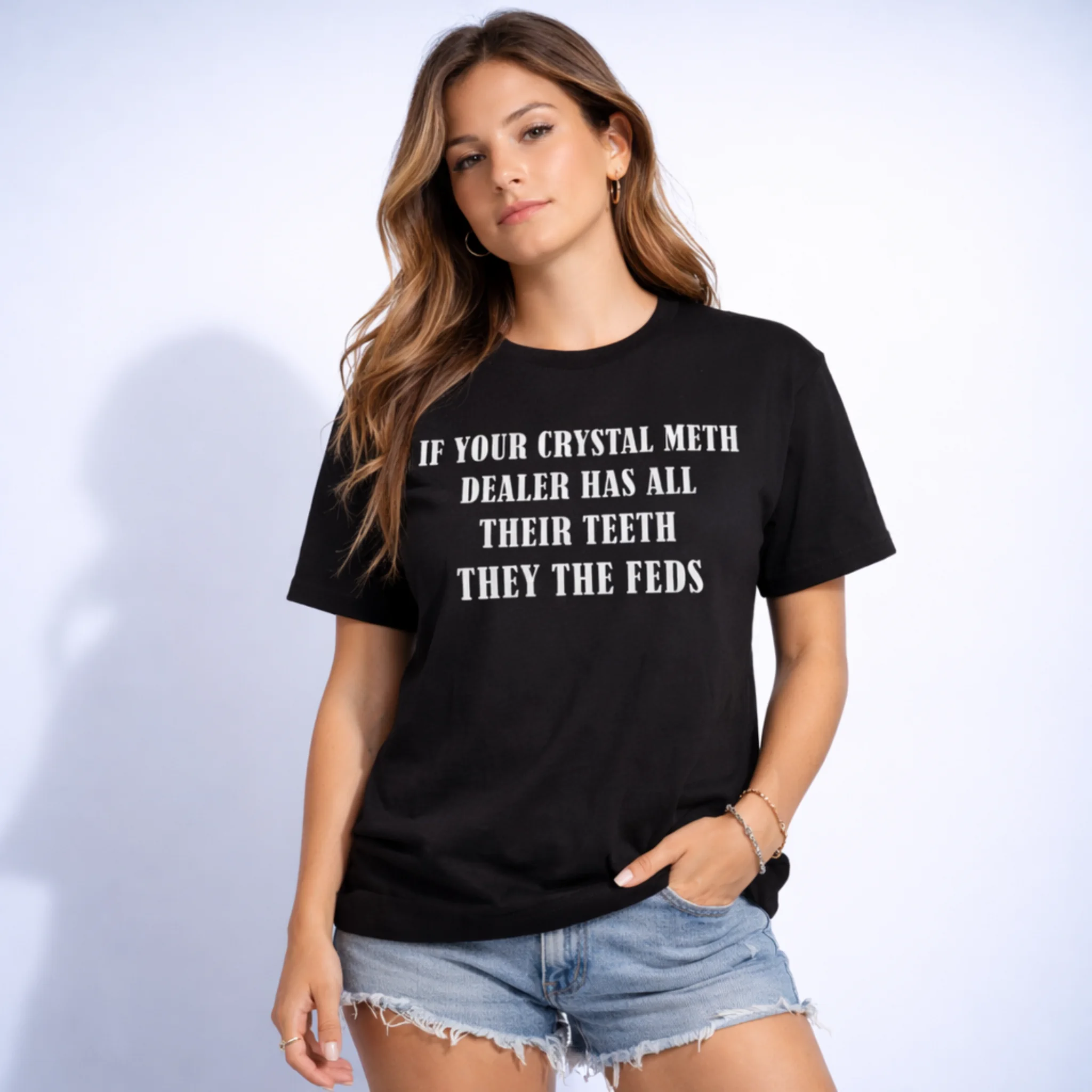Crystal Meth Dealer Teeth Feds Shirt