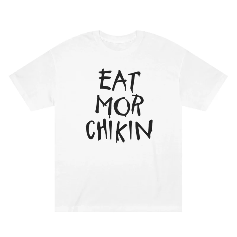 Eat More Chikin Shirt