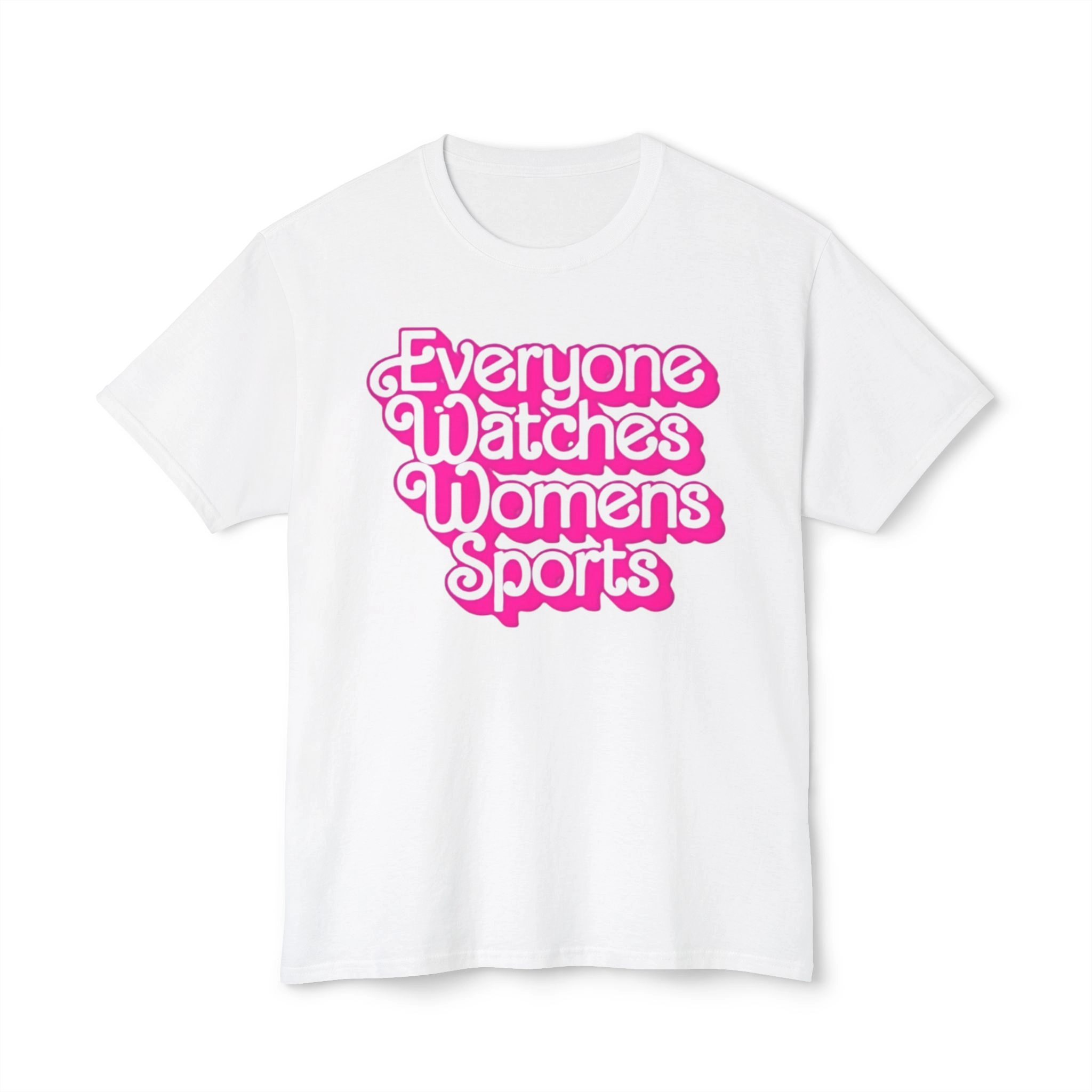 Everyone Watches Women’s Sports Shirt