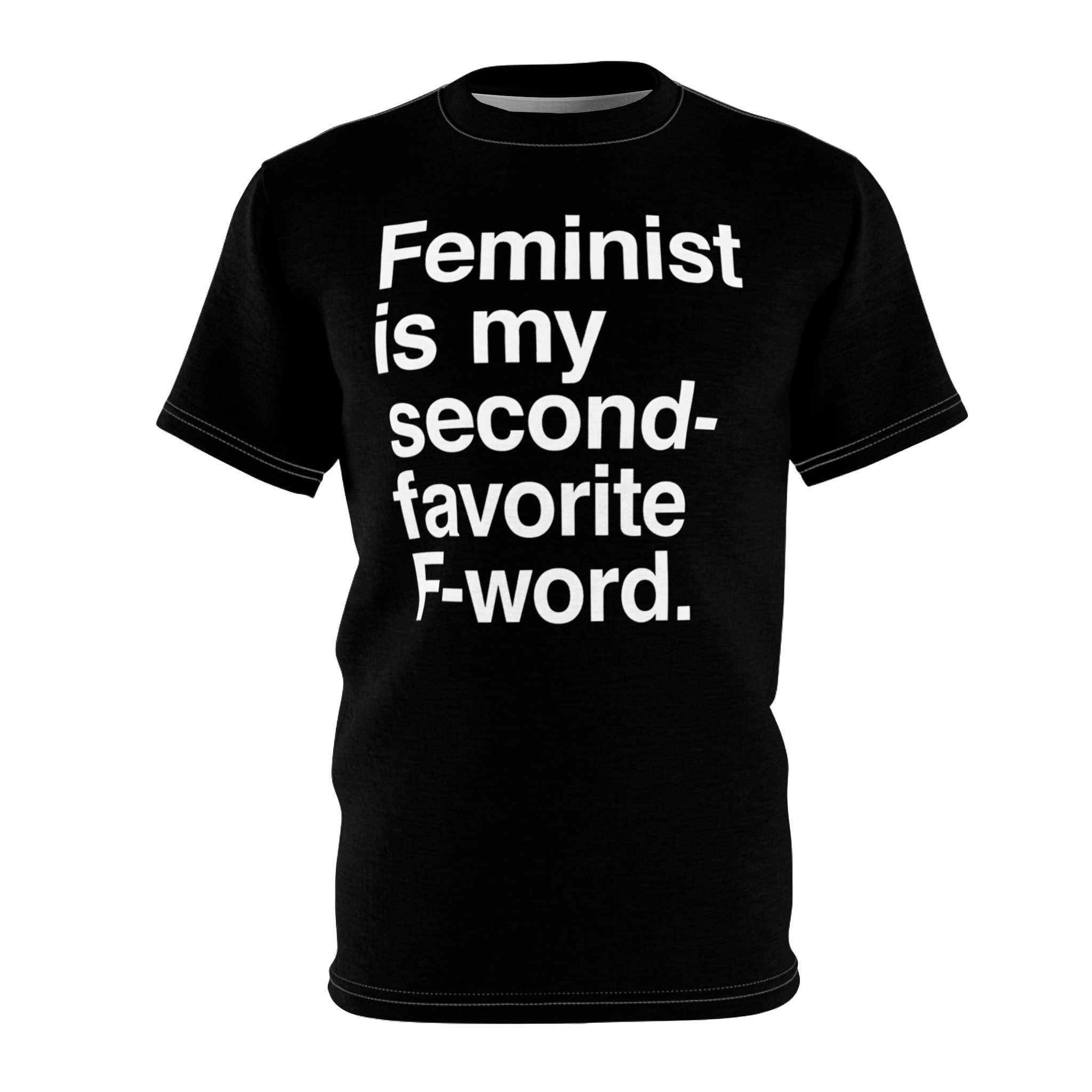 Feminist Is My Second Favorite F-Word Shirt
