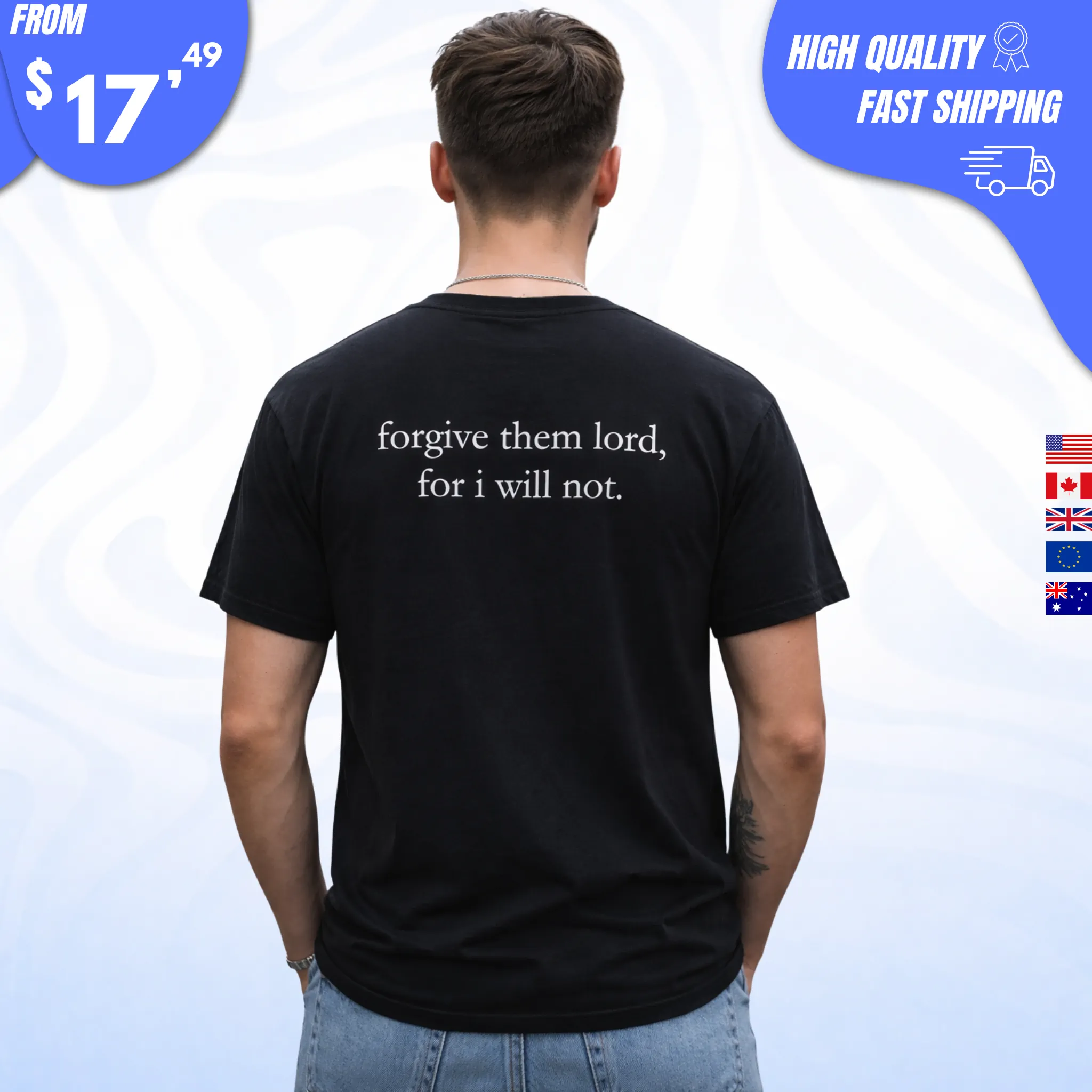 Forgive Them Lord For I Will Not Shirt
