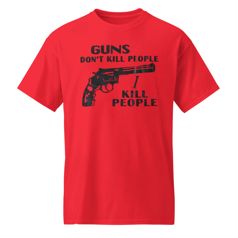 Guns Don’t Kill People I Kill People Shirt
