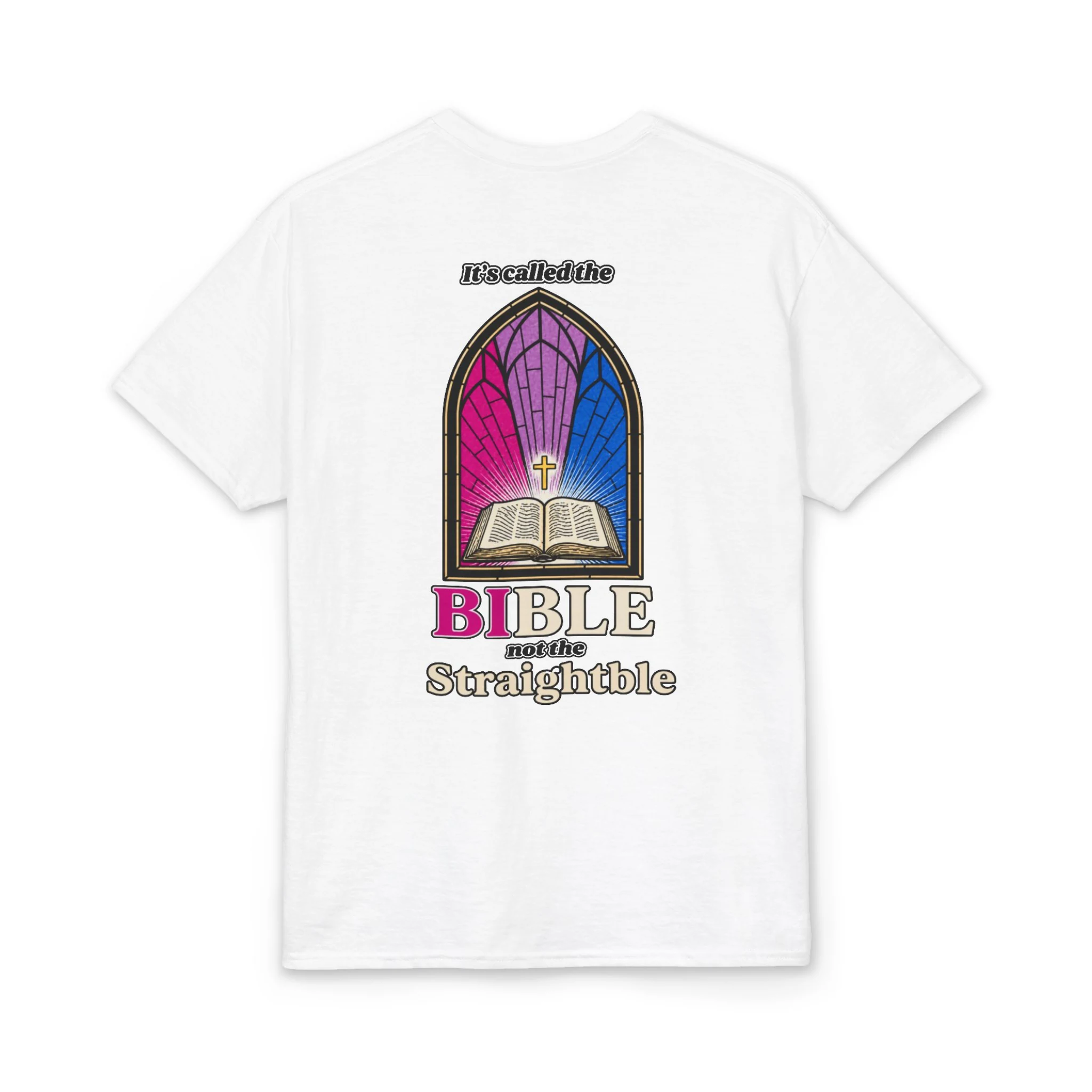He Called the Bible Not the Straightble Shirt