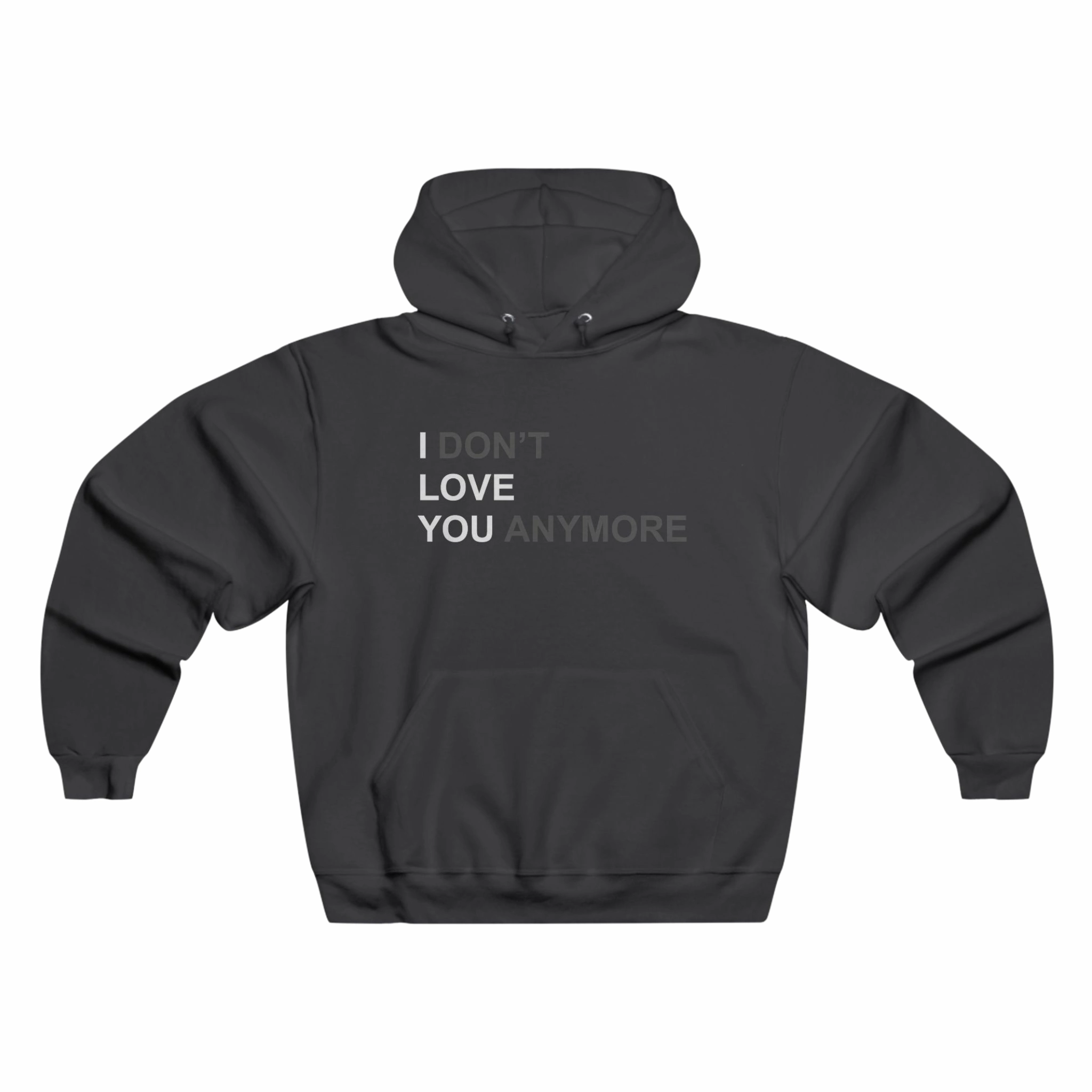 I Don’t Love You Anymore Hoodie
