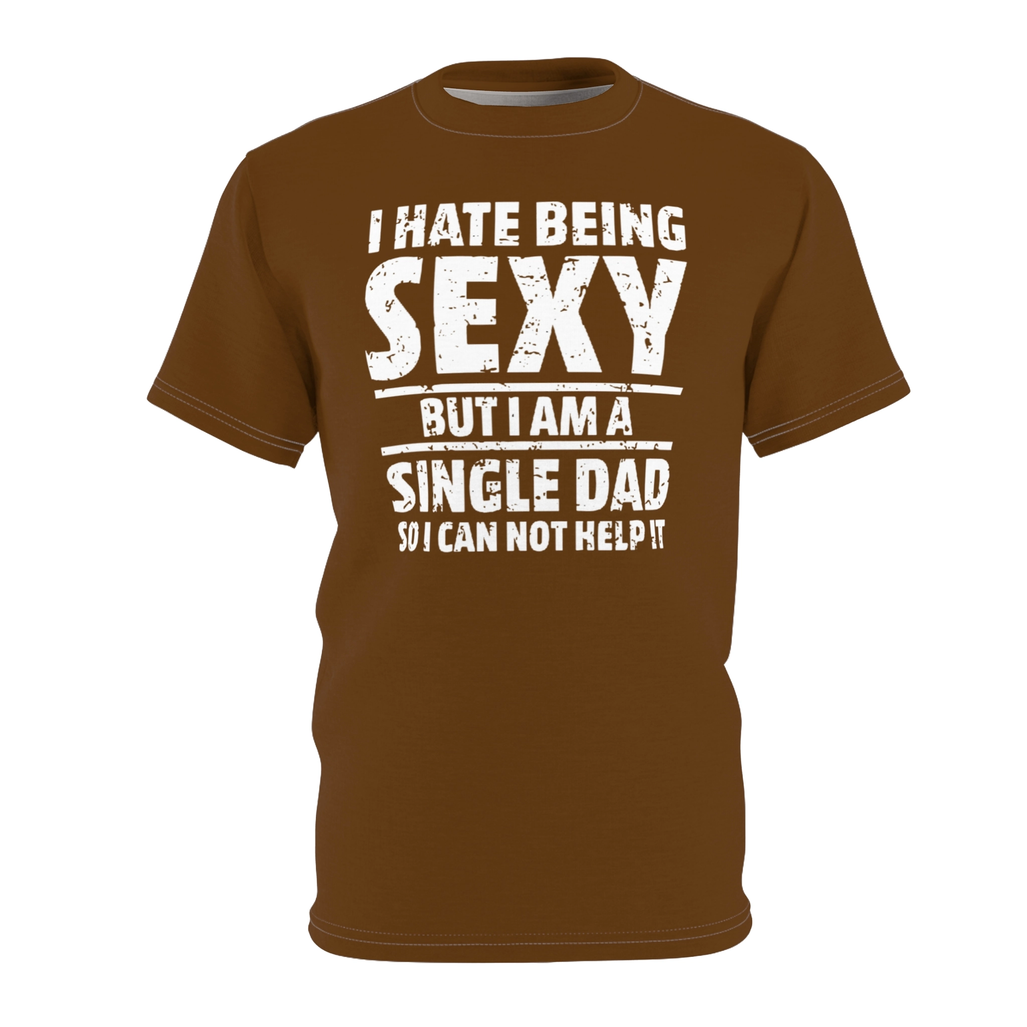I hate being sexy Dad Shirt
