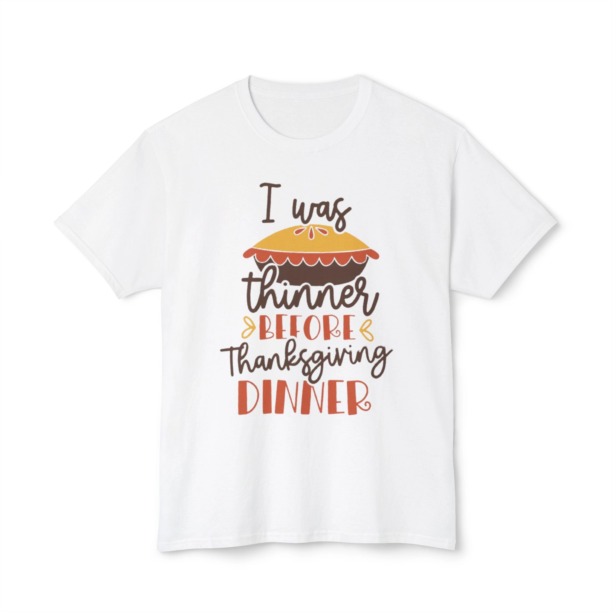 I was thinner Before thanksgiving Dinner Shirt