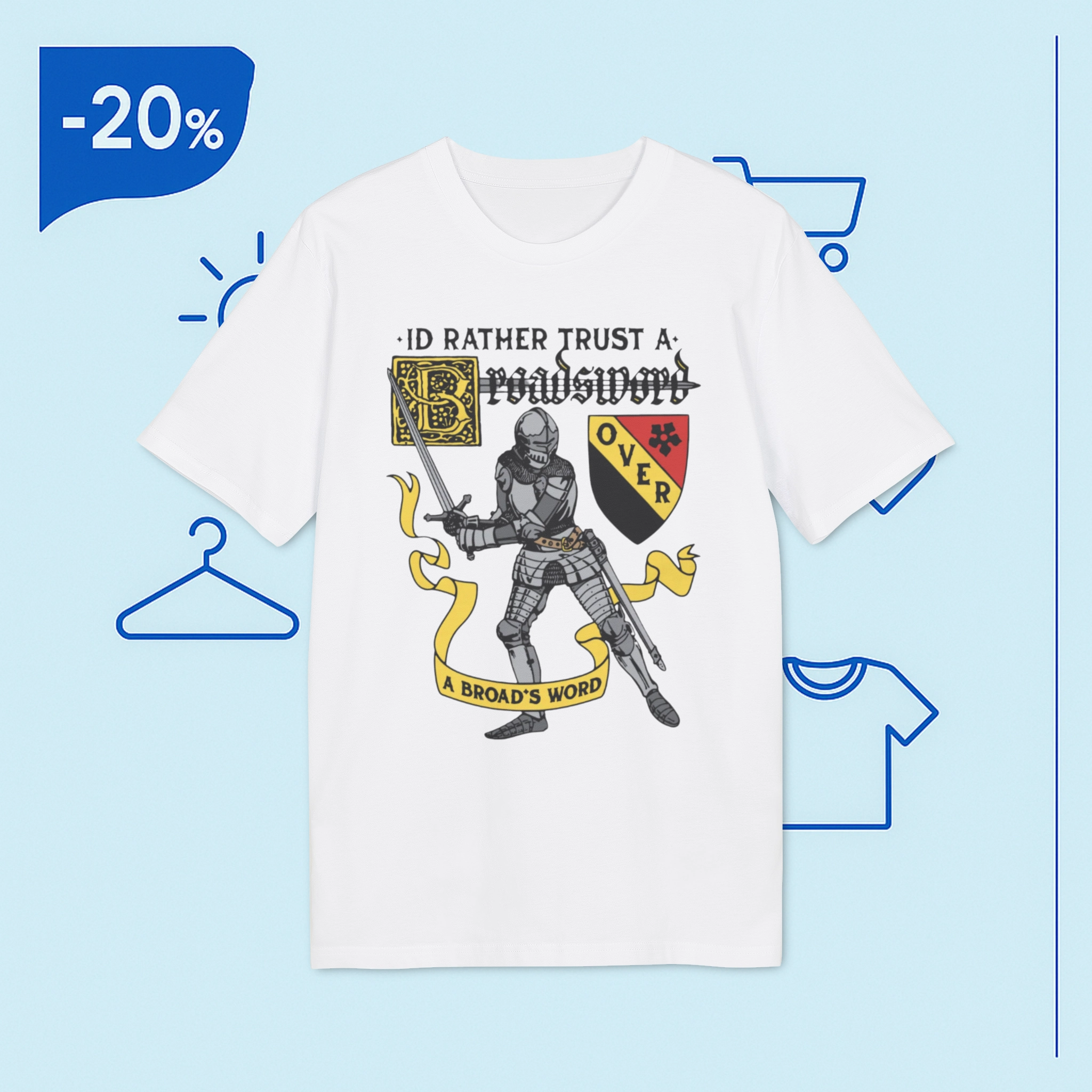 I’d Rather Trust A Broadsword Than A Politician Shirt