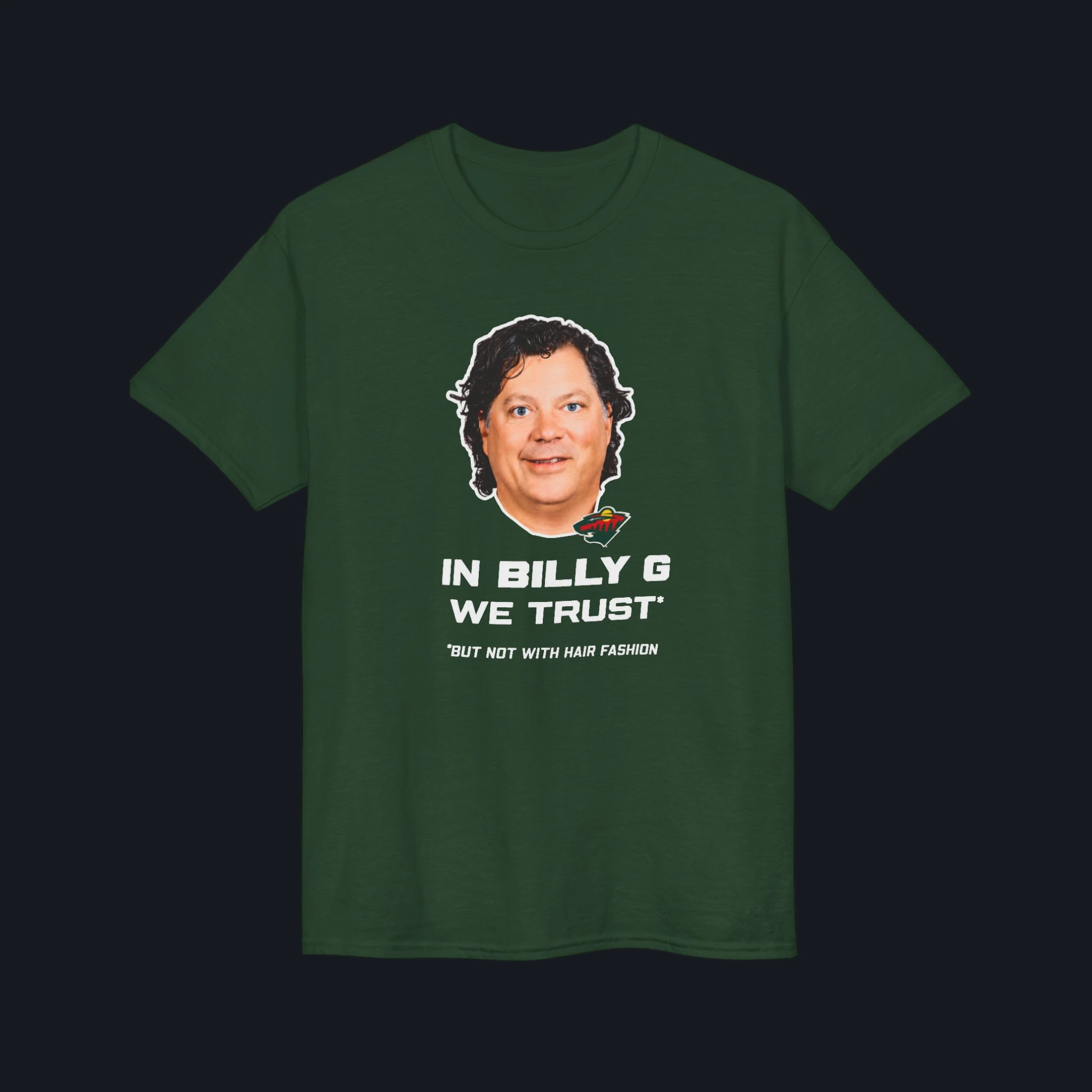 In Billy G We Trust But Not With Hair Fashion Shirt