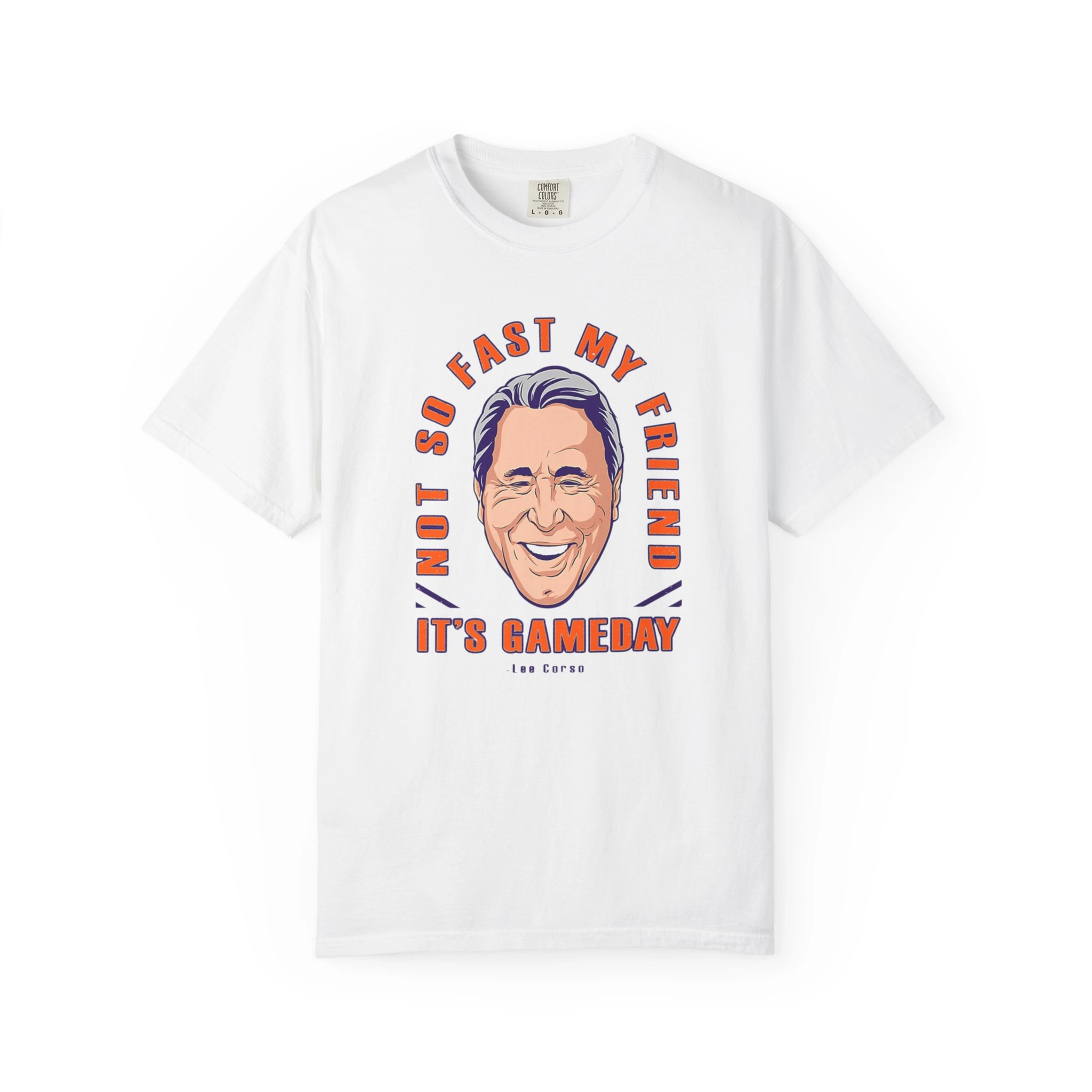 Lee Corso Not So Fast My Friend It’s Gameday Shirt