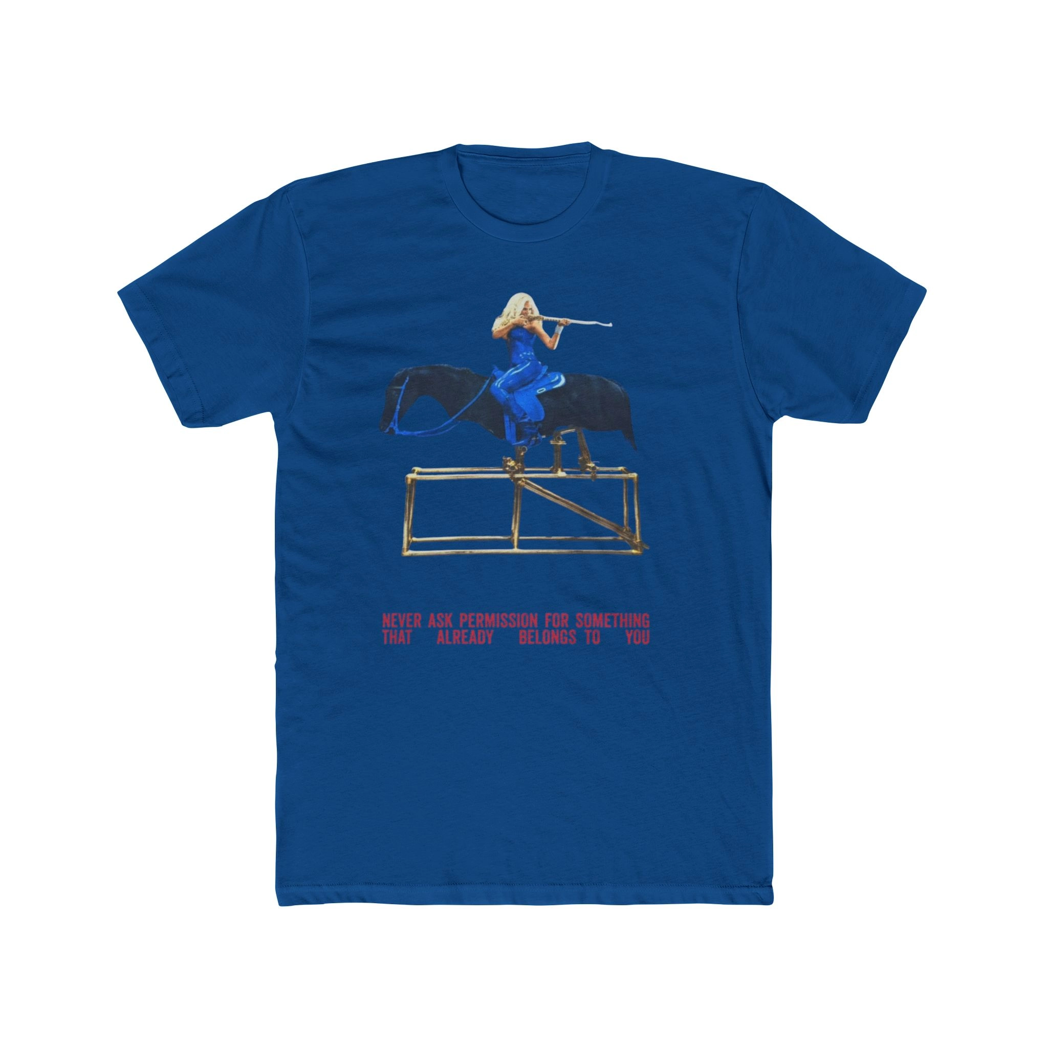 Never Ask Permission For Something That Already Belongs To You Shirt