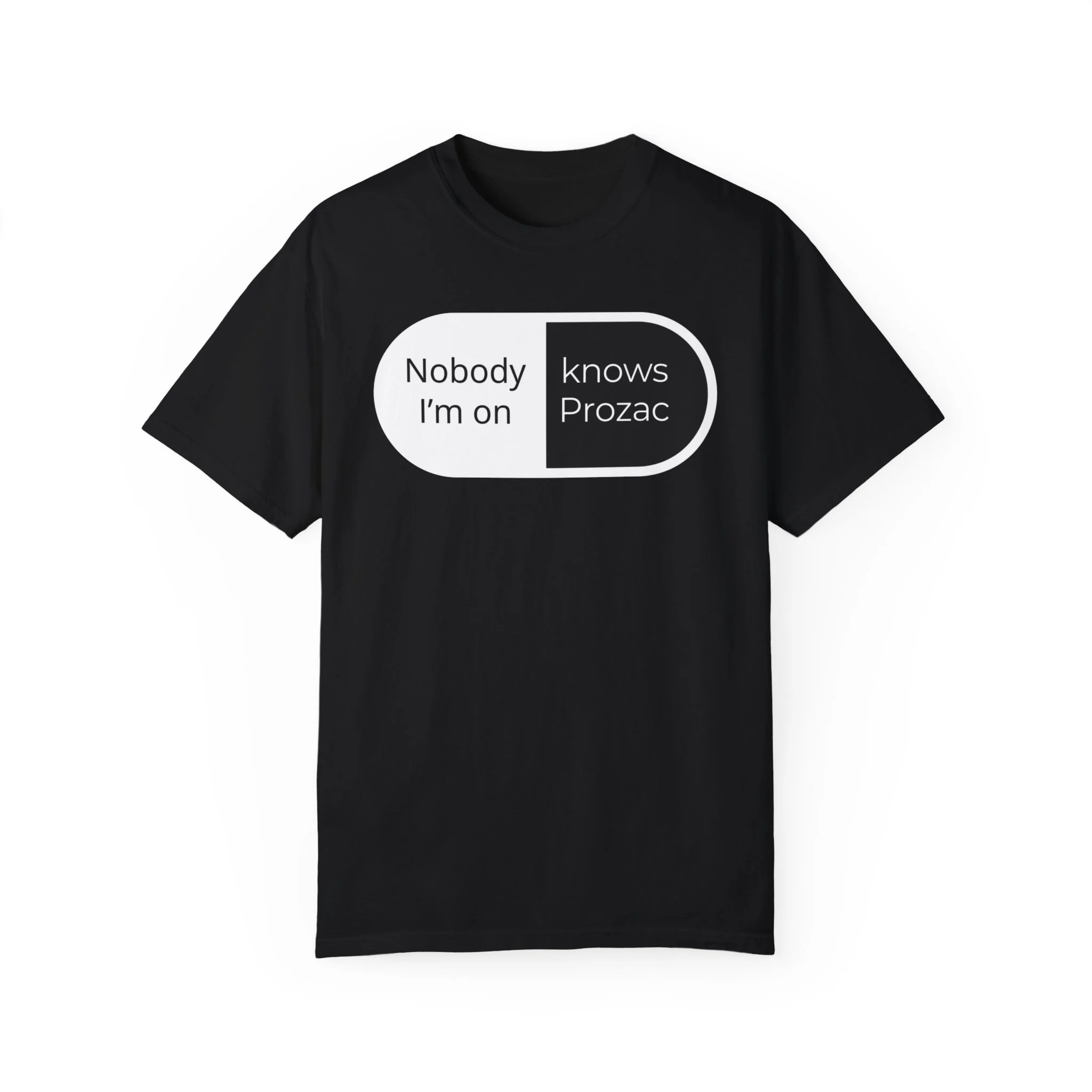 Nobody I’m on knows prozac Shirt