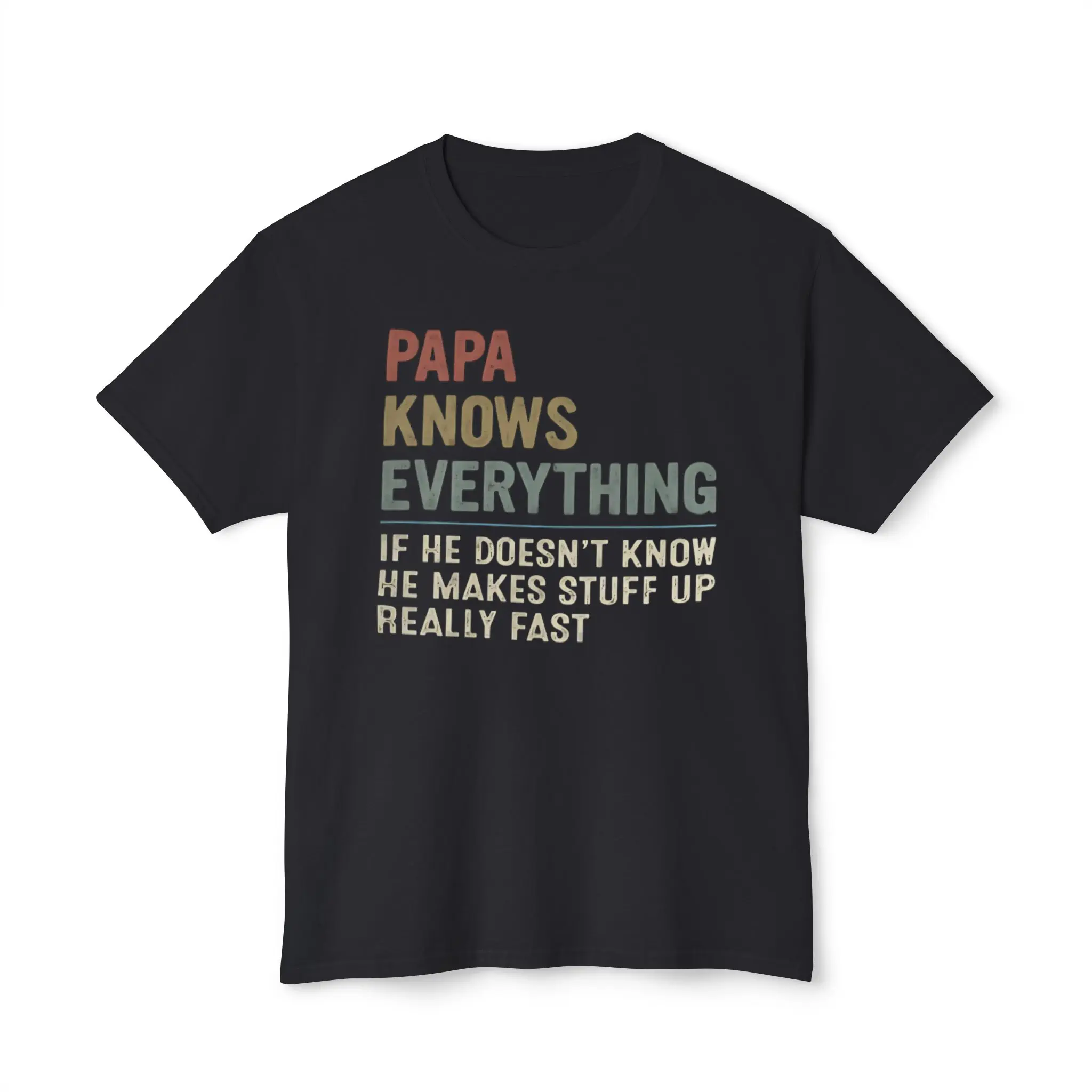 papa knows everything shirt he makes stuff up really fast shirt