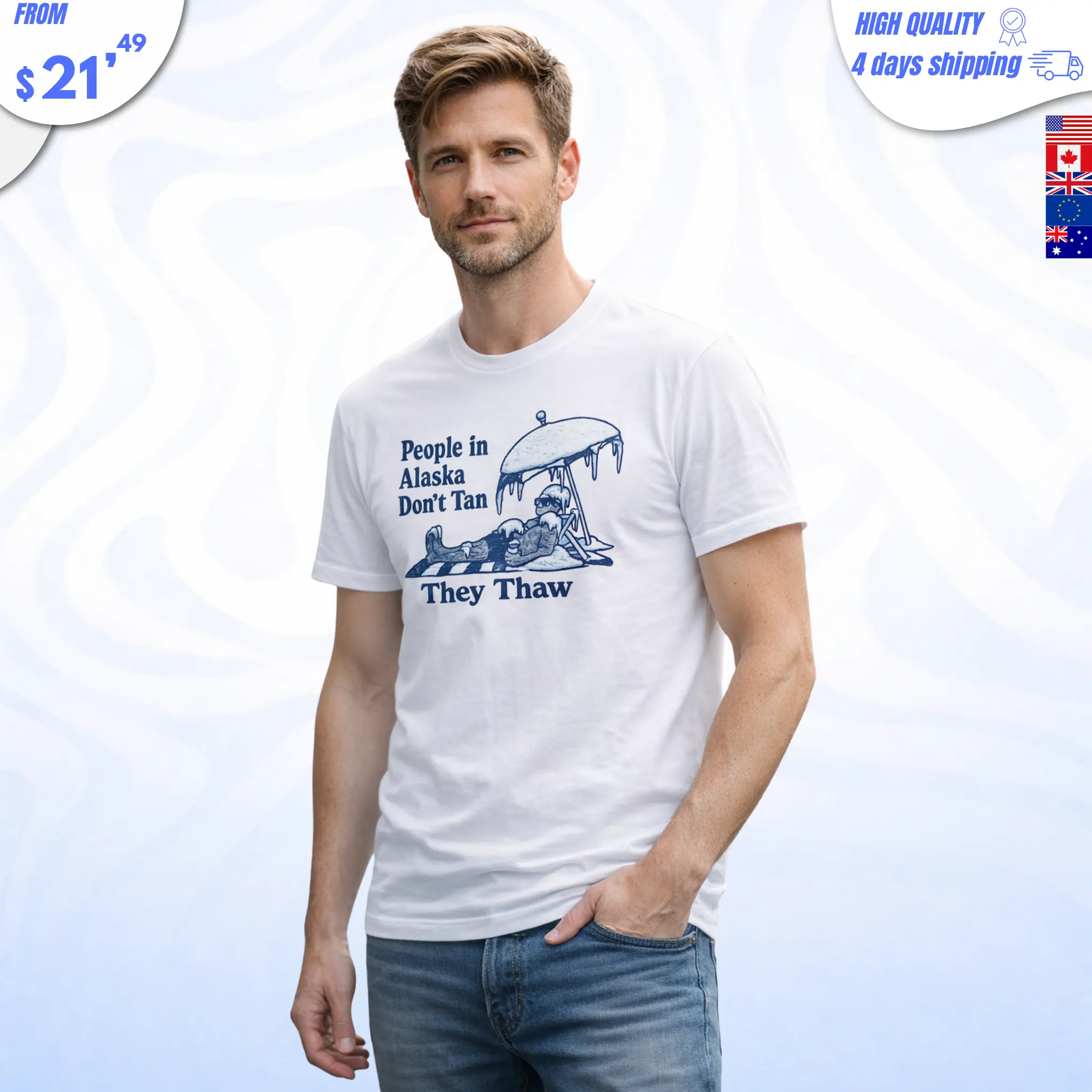People in Alaska Don’t Tan They Thaw Shirt