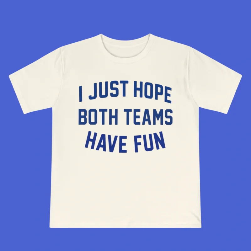 Post Malone I Just Hope Both Teams Have Fun Shirt
