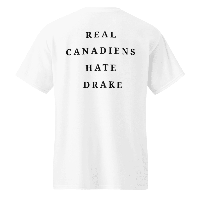 Real Canadians Hate Drake Shirt