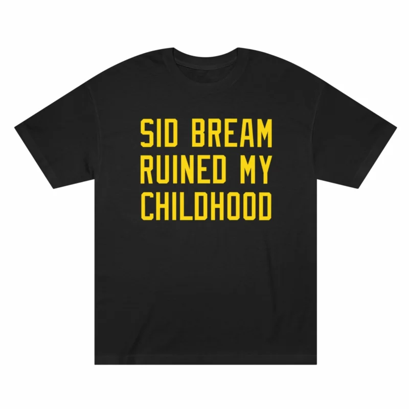 Sid Bream Ruined My Childhood Shirt