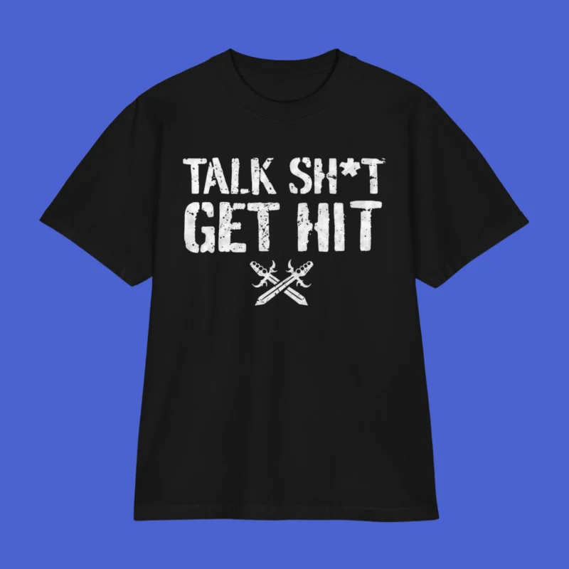 Talk Shit Get Hit Shirt