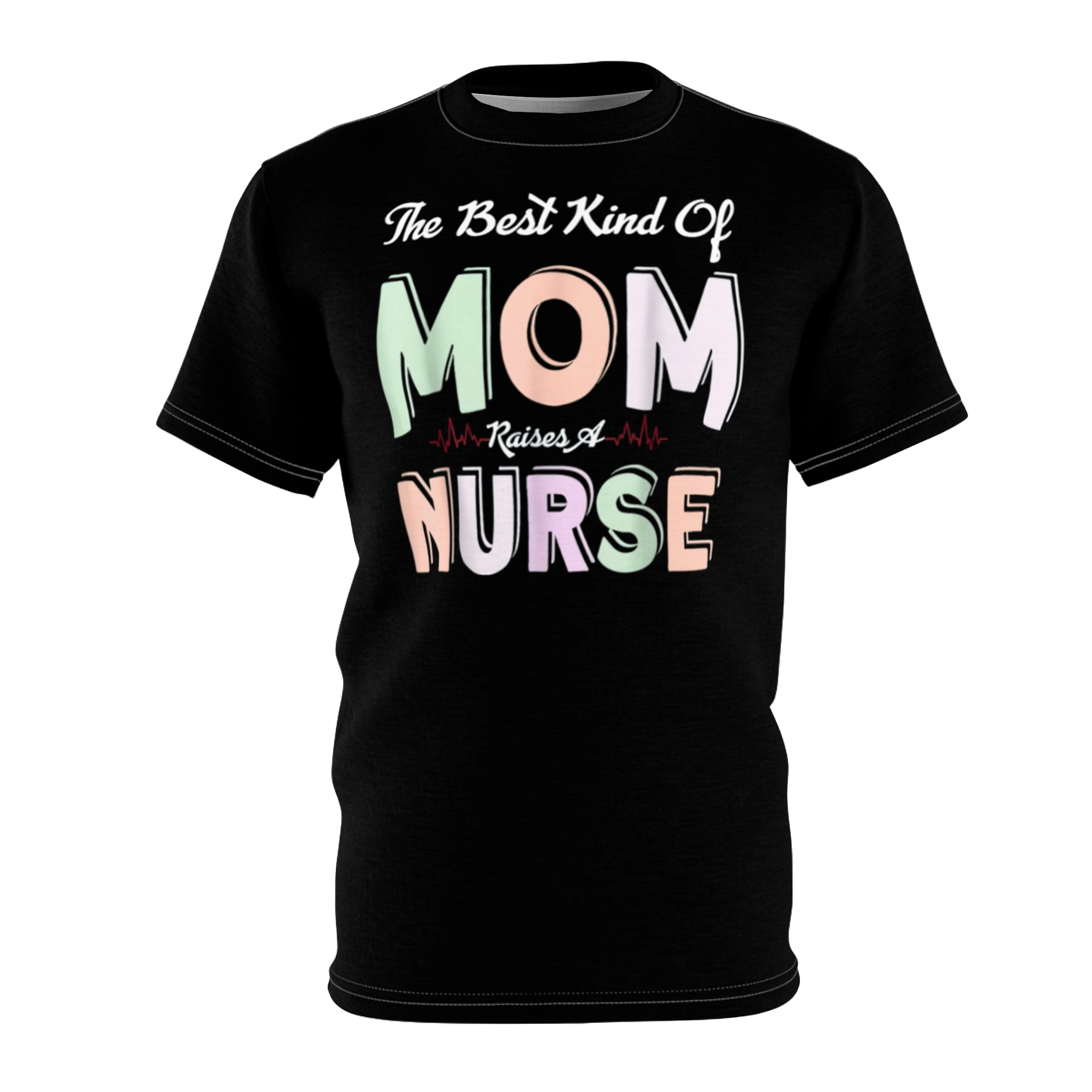 The Best Kind of Mom Raises a Nurse Shirt