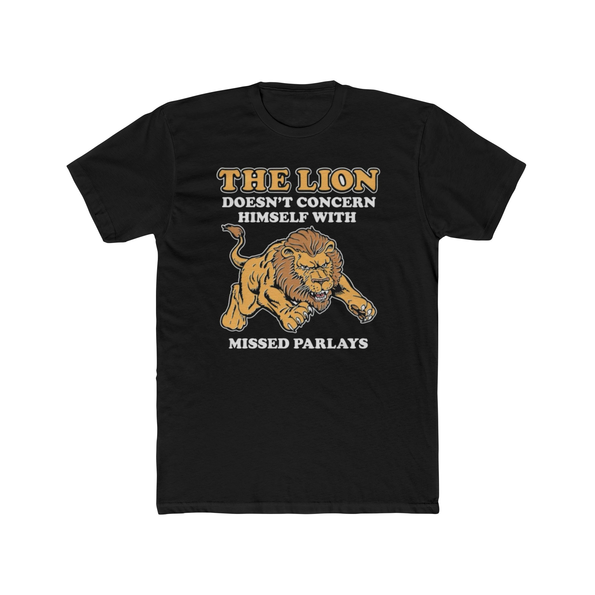 The Lion Doesn’t Concern Himself With Missed Parlays Shirt