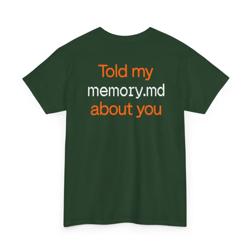 Told My Memory.md About You Shirt