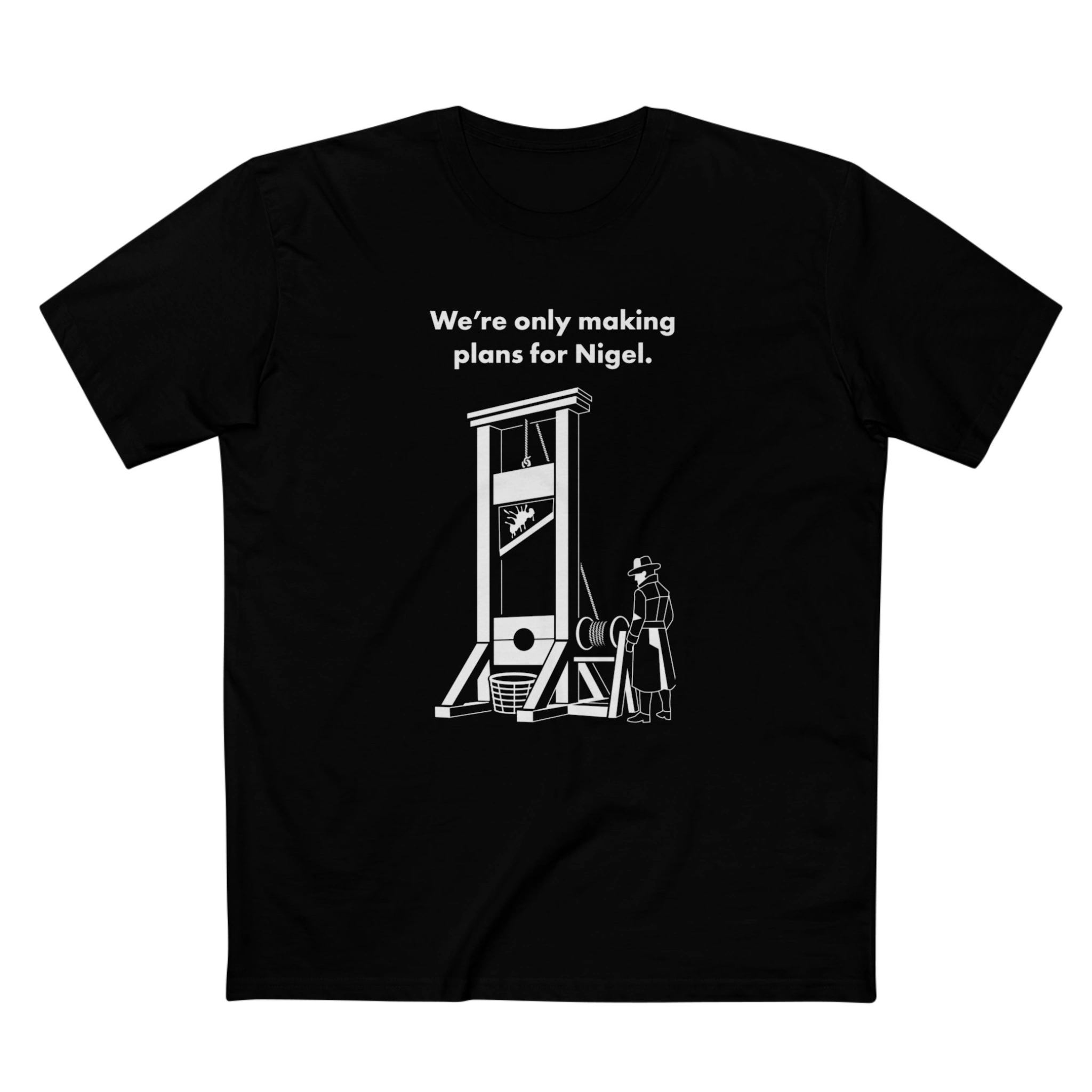 We’re Only Making Plans for Nigel Shirt