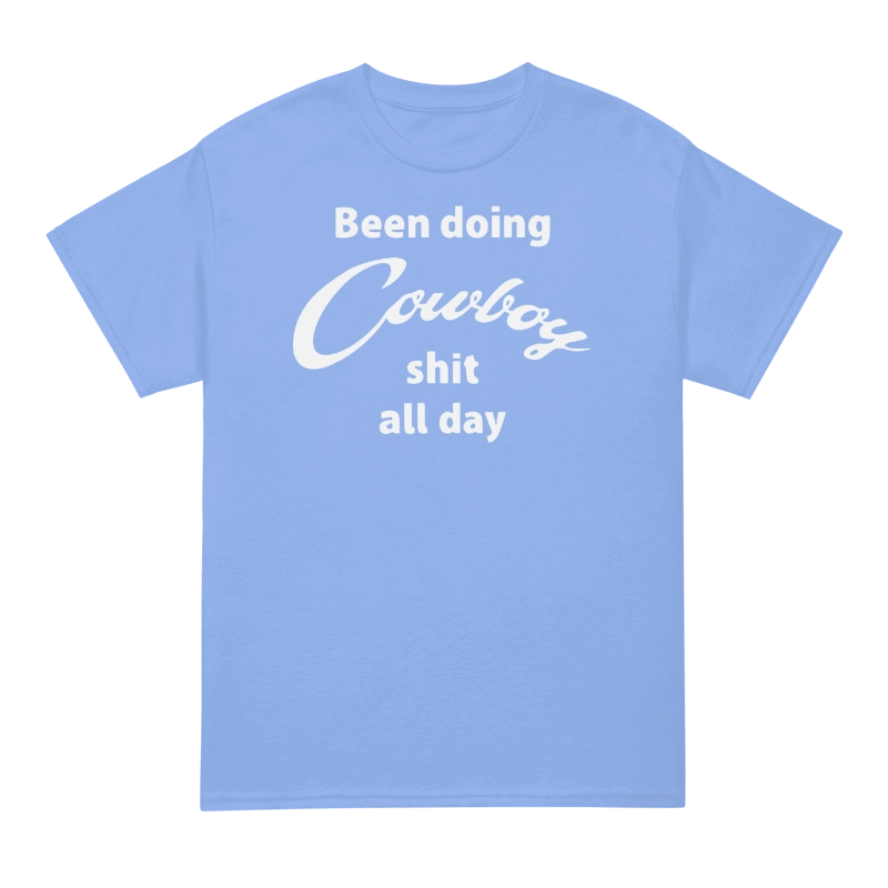 Yellowstone Taylor Sheridan Been Doing Cowboy Shit All Day Shirt
