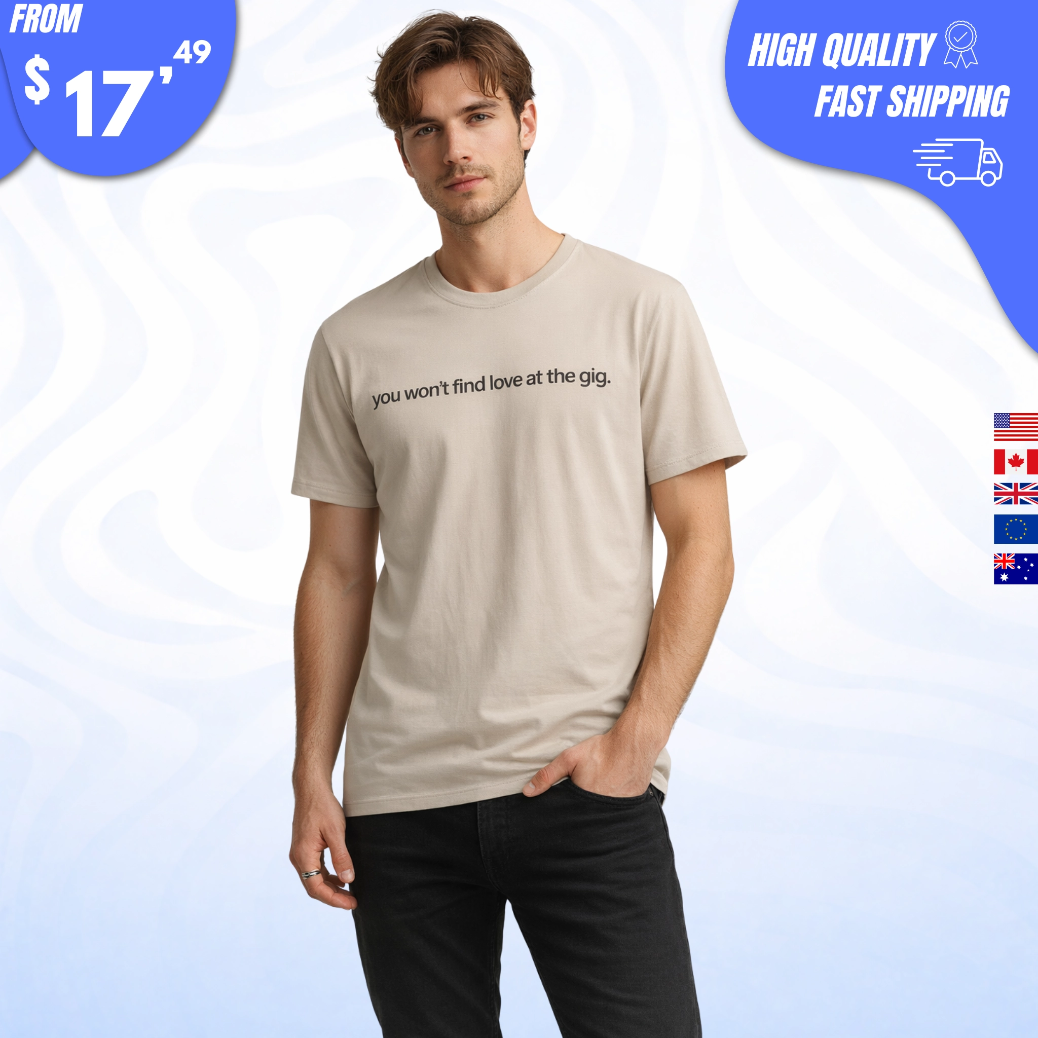 You Won’t Find Love at the Gig Shirt