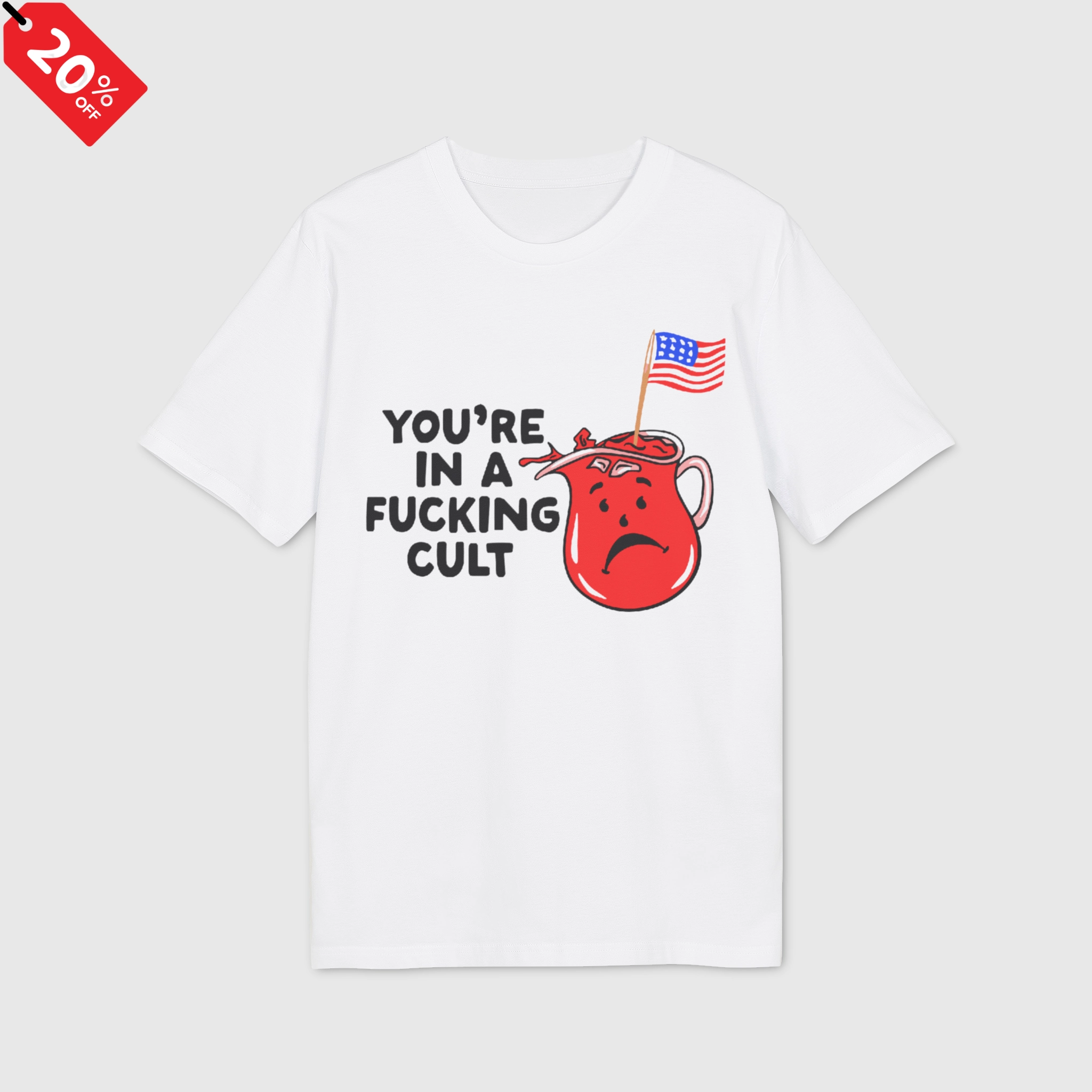 You’re In A Fucking Cult Shirt